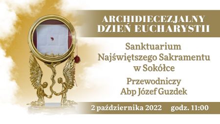 Archidiecezjalny Dzień Eucharystii w Sanktuarium w Sokółce