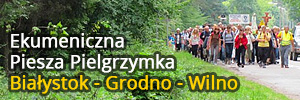 Ekumeniczna Piesza Pielgrzymka Białystok-Grodno-Wilno