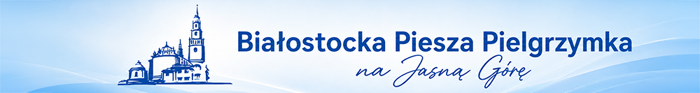 Białostocka Piesza Pielgrzymka na Jasną Górę